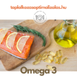 Az Omega 3 zsírsavak hatása mindenre IS